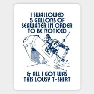 I Swallowed 5 Gallons of Seawater ....  Memeshirt Design Sticker